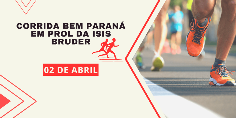 CORRIDA BEM PARANÁ em prol da ISIS BRUDER